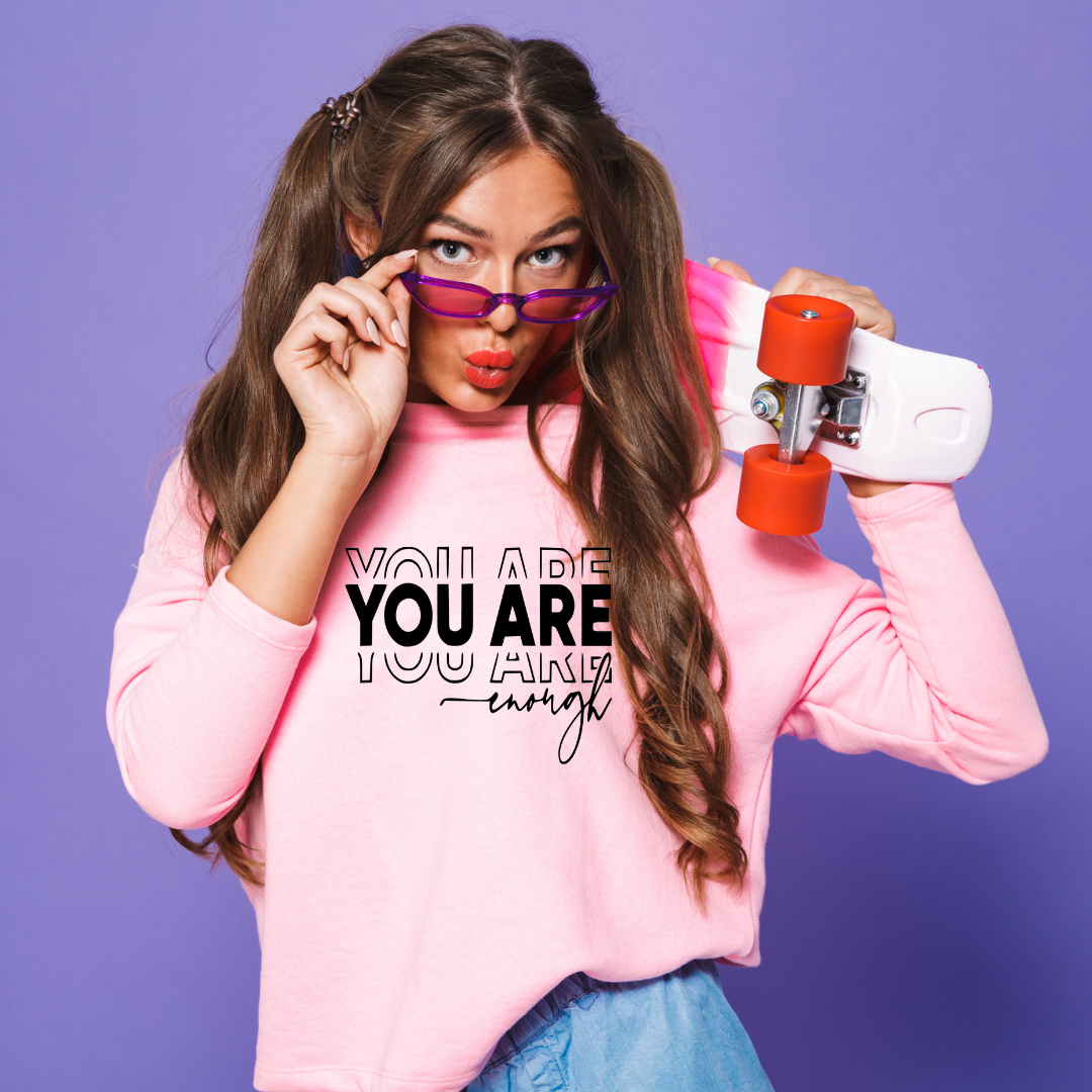 YOU ARE ENOUGH