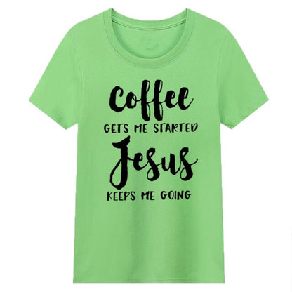 Coffee Gets Me Started Jesus Keeps Me Going Shirts UNISEX Christian Believer Cotton Tshirt Faith Hope Love T-shirt Drop Shipping
